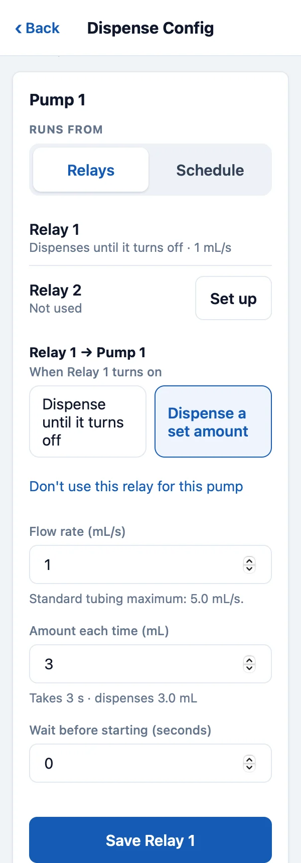 Dispense Config page with Pump 1's card: Runs from Relays, Relay 1 set to Dispense a set amount, Flow rate 1.0, Amount each time 3 mL, and the Save Relay 1 button.